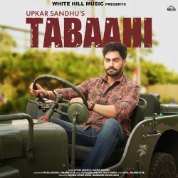 Tabaahi Upkar Sandhu Mp3 Song