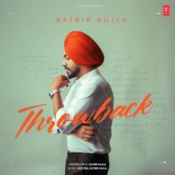 Throwback Satbir Aujla Mp3 Song