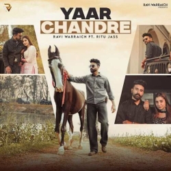 Yaar Chandre Ravi Warraich Mp3 Song