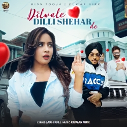 Dilwale Dilli Shehar De Miss Pooja Mp3 Song