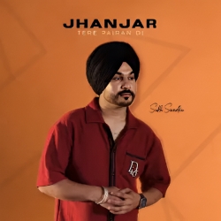 Jhanjar Tere Pairan Di Sukh Sandhu Mp3 Song