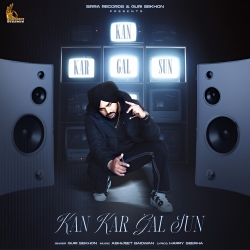 Kan Kar Gal Sun Guri Sekhon Mp3 Song