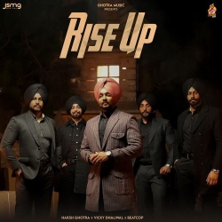 Rise Up Harsh Ghotra Mp3 Song