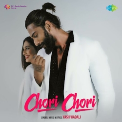 Chori Chori - Yash Wadali Mp3 Song