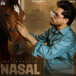 Nasal - Jaz Sandhu Mp3 Song