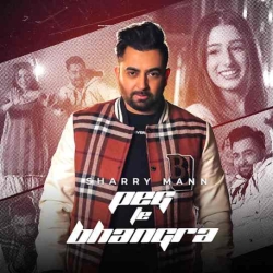 Peg Te Bhangra Sharry Maan Mp3 Song