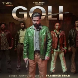 Goli Varinder Brar Mp3 Song