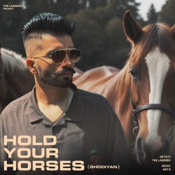 Hold Your Horses Ghodiyan The Landers Mp3 Song