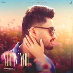 YOU N YOU Ravneet Mp3 Song