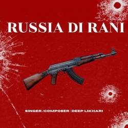 Russia Di Rani Deep Likhari Mp3 Song