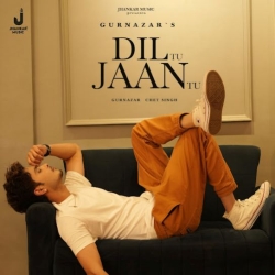 Dil Tu Jaan Tu Gurnazar Mp3 Song