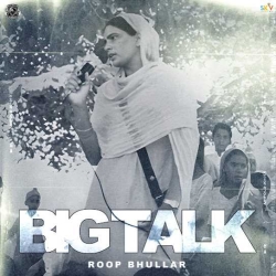 Big Talk Roop Bhullar Mp3 Song