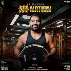 Fit Nation KS Makhan Mp3 Song