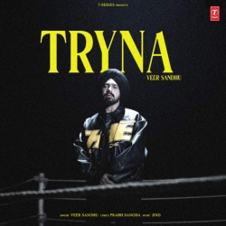 Tryna - Veer Sandhu Mp3 Song