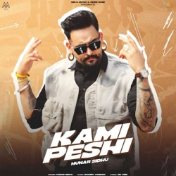 Kami Peshi - Hunar Sidhu Mp3 Song