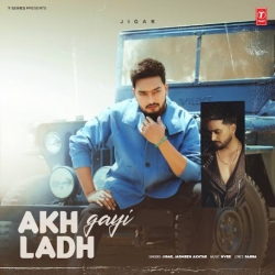 Akh Ladh Gayi - Jigar Mp3 Song