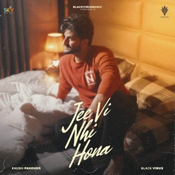 Jee Vi Nhi Hona - Khushi Pandher Mp3 Song