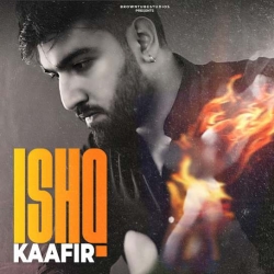 Ishq Kaafir - Sahil Sobti Mp3 Song