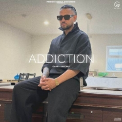 Addiction - Garry Sandhu Mp3 Song