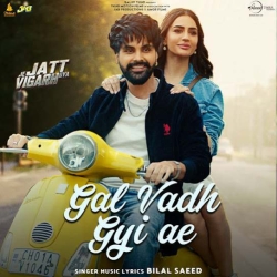 Gal Vadh Gyi Ae Bilal Saeed Mp3 Song