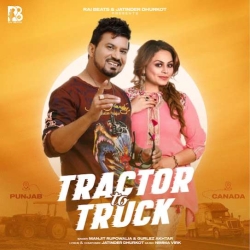 Tractor to Truck Manjit Rupowalia Mp3 Song