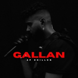 Gallan AP Dhillon Mp3 Song