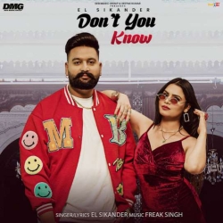 Dont You Know EL Sikander Mp3 Song