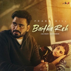 Baitha Reh Prabh Gill Mp3 Song