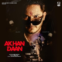 Akhan Daan Alam Chatha Mp3 Song