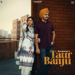 Taur Banju Gursharan Mp3 Song