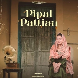 Pipal Pattian Taaj Kaur Mp3 Song