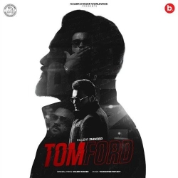 Tom Ford Kulbir Jhinger Mp3 Song