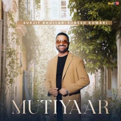 Mutiyaar Surjit Bhullar Mp3 Song