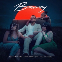 Bawrey Garry Sandhu Mp3 Song