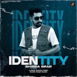 Identity Bhinda Brar Mp3 Song