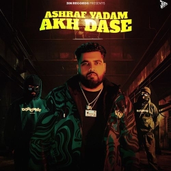 Akh Dase Ashraf Yadam Mp3 Song