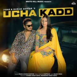 Ucha Kadd Jigar Mp3 Song