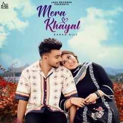 Mera Khayal Karan Gill Mp3 Song