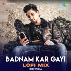 Badnam Kar Gayi (LoFi Mix) Kambi Rajpuria Mp3 Song