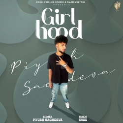 Girl Hood Piyush Sachdeva Mp3 Song