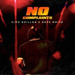 No Complaints Simu Dhillon Mp3 Song