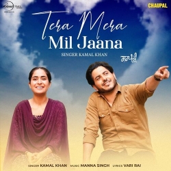 Tera Mera Mil Jaana Kamal Khan Mp3 Song