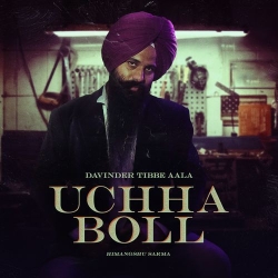 Uchha Boll Davinder Tibbe Aala Mp3 Song