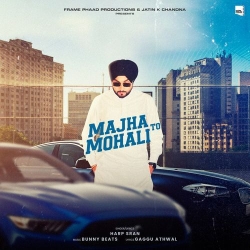 Majha To Mohali Harp Sran Mp3 Song