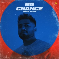 No Chance Aman Tatla Mp3 Song