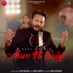 Aavo Ni Saiyo Sufi Balbir Mp3 Song