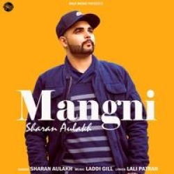 Mangni Sharan Aulakh Mp3 Song