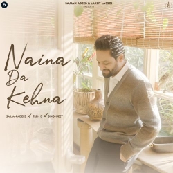 Naina Da Kehna Sajjan Adeeb Mp3 Song