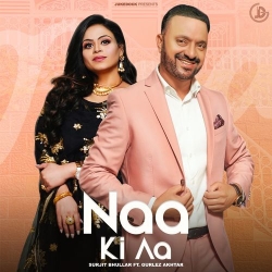 Naa Ki Aa Surjit Bhullar Mp3 Song