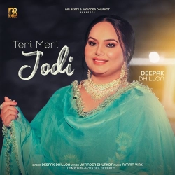 Teri Meri Jodi Deepak Dhillon Mp3 Song